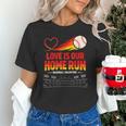Love Is Our Home Run Baseball Valentine Couple Unisex T-Shirt Love Is Our Home Run Baseball Valentine Couple Unisex T-Shirt