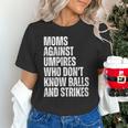 Women's Moms Against Umpires Parents Mom Baseball Sarcastic Unisex T-Shirt Women's Moms Against Umpires Parents Mom Baseball Sarcastic Unisex T-Shirt