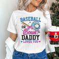 Gender Reveal Baseball Or Bows Daddy Loves You Unisex T-Shirt Gender Reveal Baseball Or Bows Daddy Loves You Unisex T-Shirt