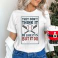 They Don’t Think It Be Like It Is But It Do Baseball Unisex T-Shirt They Don’t Think It Be Like It Is But It Do Baseball Unisex T-Shirt
