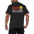 Don’t Ask I’m Not Doing Gamechanger Baseball Men's Back Print T-Shirt Don’t Ask I’m Not Doing Gamechanger Baseball Men's Back Print T-Shirt