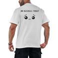 No Baseball Today Minimalist Sad Face Baseball Lover Men's Back Print T-Shirt