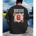 Bruh I'm 8 Baseball 8th Birthday Sports 8 Year Old Boy Men's Back Print T-Shirt Bruh I'm 8 Baseball 8th Birthday Sports 8 Year Old Boy Men's Back Print T-Shirt