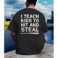 I Teach Kids To Hit And Steal Baseball Coach Sport Lover Men Men's Back Print T-Shirt I Teach Kids To Hit And Steal Baseball Coach Sport Lover Men Men's Back Print T-Shirt