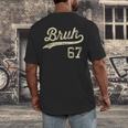 67 Six Seven Bruh Meme Baseball Style Vintage Men's Back Print T-Shirt 67 Six Seven Bruh Meme Baseball Style Vintage Men's Back Print T-Shirt
