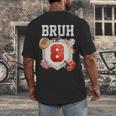 Bruh I'm 8 Baseball 8th Birthday Sports 8 Year Old Boy Men's Back Print T-Shirt Bruh I'm 8 Baseball 8th Birthday Sports 8 Year Old Boy Men's Back Print T-Shirt