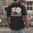 Don't Ask I'm Not Doing Gamechanger Sarcastic Baseball Quote Men's Back Print T-Shirt Don't Ask I'm Not Doing Gamechanger Sarcastic Baseball Quote Men's Back Print T-Shirt