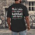 Most Likely To Play Baseball With Santa Christmas Matching Men's Back Print T-Shirt Most Likely To Play Baseball With Santa Christmas Matching Men's Back Print T-Shirt
