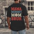 Mama Mommy Mom Bruh Baseball For Women Grandma Mother's Day Men's Back Print T-Shirt Mama Mommy Mom Bruh Baseball For Women Grandma Mother's Day Men's Back Print T-Shirt