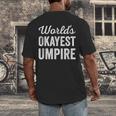 Worlds Okayest Umpire Sarcastic Baseball Game Official Men's Back Print T-Shirt Worlds Okayest Umpire Sarcastic Baseball Game Official Men's Back Print T-Shirt