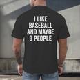 I Like Baseball And Maybe 3 People Baseball Player Men's Back Print T-Shirt I Like Baseball And Maybe 3 People Baseball Player Men's Back Print T-Shirt