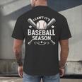 I Can't It's Baseball Season Men's Back Print T-Shirt I Can't It's Baseball Season Men's Back Print T-Shirt