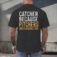 Catcher Because Pitchers Need Heroes Too Baseball Team Men's Back Print T-Shirt Catcher Because Pitchers Need Heroes Too Baseball Team Men's Back Print T-Shirt