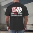 Don't Ask I'm Not Doing Gamechanger Sarcastic Baseball Quote Men's Back Print T-Shirt Don't Ask I'm Not Doing Gamechanger Sarcastic Baseball Quote Men's Back Print T-Shirt