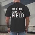 My Heart Is On That Field Baseball Softball Dad Father Men's Back Print T-Shirt My Heart Is On That Field Baseball Softball Dad Father Men's Back Print T-Shirt