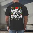 Most Likely To Play Baseball With Santa Christmas Baseball Men's Back Print T-Shirt Most Likely To Play Baseball With Santa Christmas Baseball Men's Back Print T-Shirt