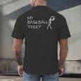 No Baseball Today Sad Stickman Sports Fan Men's Back Print T-Shirt No Baseball Today Sad Stickman Sports Fan Men's Back Print T-Shirt