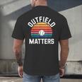 Outfield Matters Baseball Outfielder Athlete Sports Men's Back Print T-Shirt Outfield Matters Baseball Outfielder Athlete Sports Men's Back Print T-Shirt