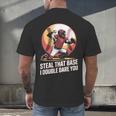 Steal That Base I Double Dare You Baseball Catcher Men's Back Print T-Shirt