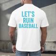 Let's Ruin Baseball Baseball Humor Sarcastic Baseball Premium Tri-Blend Men's Back Print T-Shirt Let's Ruin Baseball Baseball Humor Sarcastic Baseball Premium Tri-Blend Men's Back Print T-Shirt