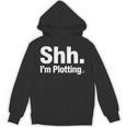 Author Novel Writer Book Lover Quote Shh I'm Plotting Unisex Hoodie