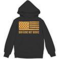 Ban Guns Not Books Gun Control Activist Patriotic American Unisex Hoodie Ban Guns Not Books Gun Control Activist Patriotic American Unisex Hoodie