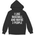 I Like Baseball And Maybe 3 People Baseball Player Unisex Hoodie I Like Baseball And Maybe 3 People Baseball Player Unisex Hoodie