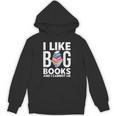 I Like BIG Books & I Cannot Lie Unisex Hoodie