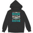 The Book Was Better Than The Movie Literary Library Bookworm Unisex Hoodie The Book Was Better Than The Movie Literary Library Bookworm Unisex Hoodie