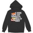 A Book A Day Keeps Reality Away Bookworm Unisex Hoodie A Book A Day Keeps Reality Away Bookworm Unisex Hoodie