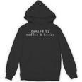 Book Lover Coffee Quote Fueled By Coffee And Books Unisex Hoodie