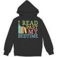 Book Lover I Read Past My Bedtime Bookworm Reader Librarians Unisex Hoodie Book Lover I Read Past My Bedtime Bookworm Reader Librarians Unisex Hoodie