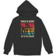 Book Lover When In Doubt Go To The Library Unisex Hoodie