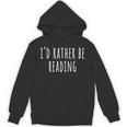 Book Lovers I'd Rather Be Reading Adults Kids Bookish Unisex Hoodie Book Lovers I'd Rather Be Reading Adults Kids Bookish Unisex Hoodie