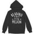 Book Reader Bookworm Reading Is My Passion Books Lover Unisex Hoodie Book Reader Bookworm Reading Is My Passion Books Lover Unisex Hoodie