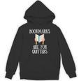 Book Reader Quote Bookmarks Are For Quitters Reading Saying Unisex Hoodie