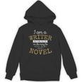 Book Writers I Am A Writer Authors And Writers Novelists Unisex Hoodie Book Writers I Am A Writer Authors And Writers Novelists Unisex Hoodie