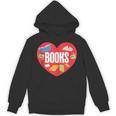 Books Book Reader Bookworm Teacher Valentine's Day Unisex Hoodie Books Book Reader Bookworm Teacher Valentine's Day Unisex Hoodie