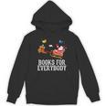 Books For Everybody Santa Christmas Book Lovers Book Readers Unisex Hoodie Books For Everybody Santa Christmas Book Lovers Book Readers Unisex Hoodie