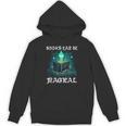 Books Can Be Magical Fun Creative Unique For Readers Unisex Hoodie Books Can Be Magical Fun Creative Unique For Readers Unisex Hoodie