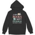 I Like Books Soft Pajamas And Maybe 3 People Book Pajama Unisex Hoodie
