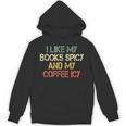 I Like My Books Spicy Coffee Icy Romance Book Lover Unisex Hoodie