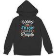 Books Are TV Smart People Birthday Christmas Readers Unisex Hoodie Books Are TV Smart People Birthday Christmas Readers Unisex Hoodie