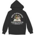 Born To Read Books Forced To Read Emails Office Humor Unisex Hoodie