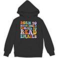 Born To Read Books Forced To Read Emails Reader Librarian Unisex Hoodie Born To Read Books Forced To Read Emails Reader Librarian Unisex Hoodie