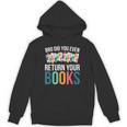 Bro Did You Even Return Your Books Unisex Hoodie