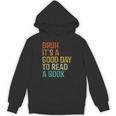 Bruh Its A Good Day To Read A Book Cool Reading Teacher Boys Unisex Hoodie
