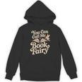 You Can Call Me Book Fairy Reading Magical Hobby Unisex Hoodie You Can Call Me Book Fairy Reading Magical Hobby Unisex Hoodie