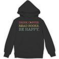 Coffee t Graphic Drink Coffee Read Books Be Happy Co Unisex Hoodie