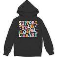Cool Support Your Local Library Librarian Reading Book Lover Unisex Hoodie